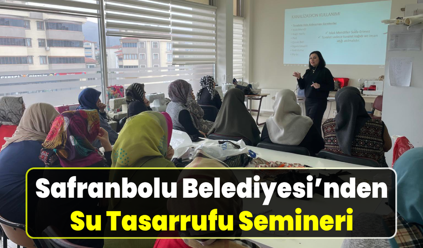 Safranbolu’da suyun verimli kullanımı için seminer düzenlendi