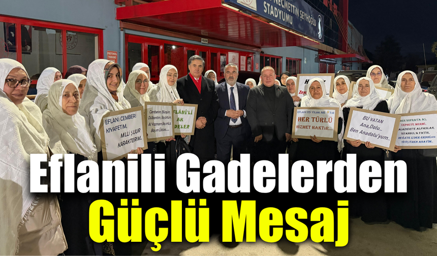 Eflani’nin ak gadeleri alkışlarla karşılandı