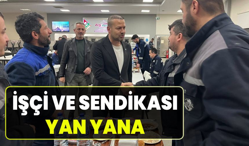 Başkan Yılmaz işçilerle iftarda buluştu