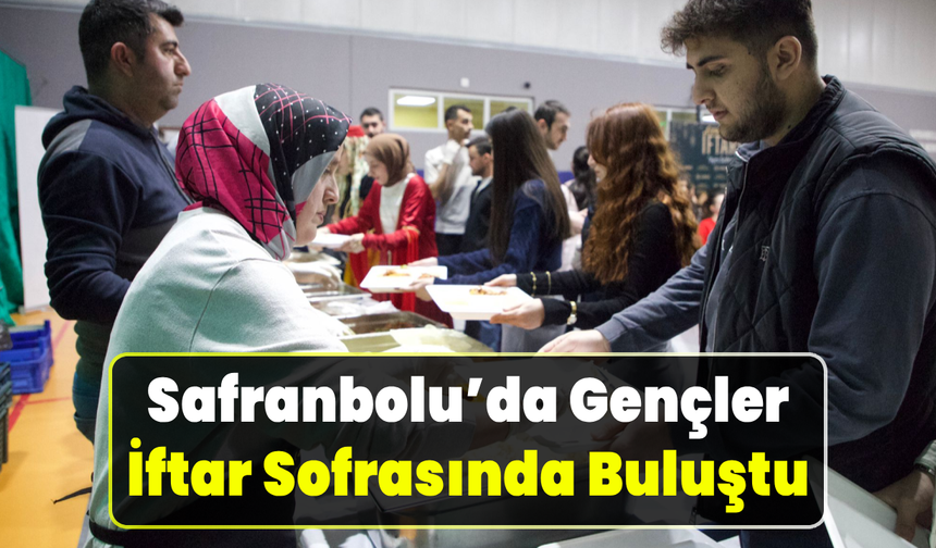Safranbolu’da Gençlik İftarı programı gerçekleştirildi