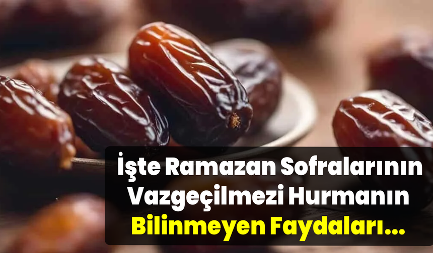 Uzmanlar açıklıyor: Hurma neden ilk tercih?