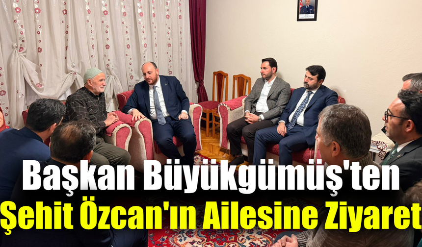 AK Partili isimler Şehit Nuri Özcan’ın ailesini ziyaret etti