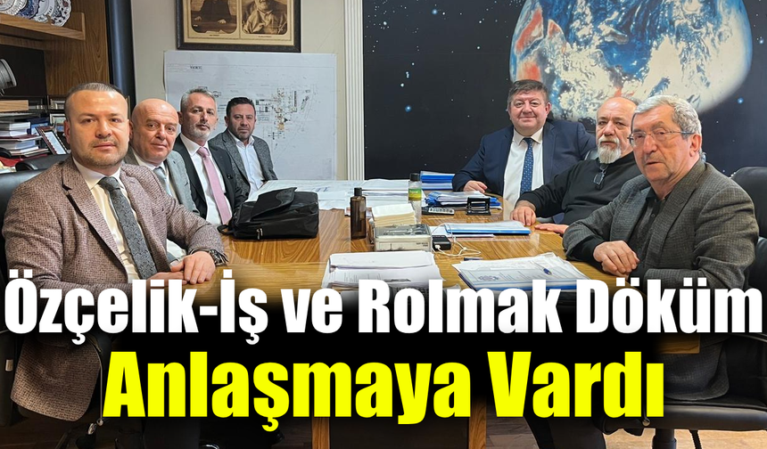 Özçelik-İş’ten Rolmak Döküm çalışanlarına zam müjdesi