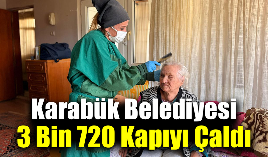 Karabük'te yaşlı ve engelliler için evde bakım sürüyor