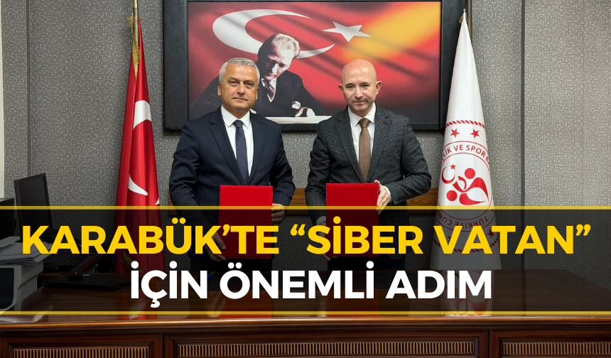 Karabük’te “Siber Vatan” İçin İş Birliği Protokolü
