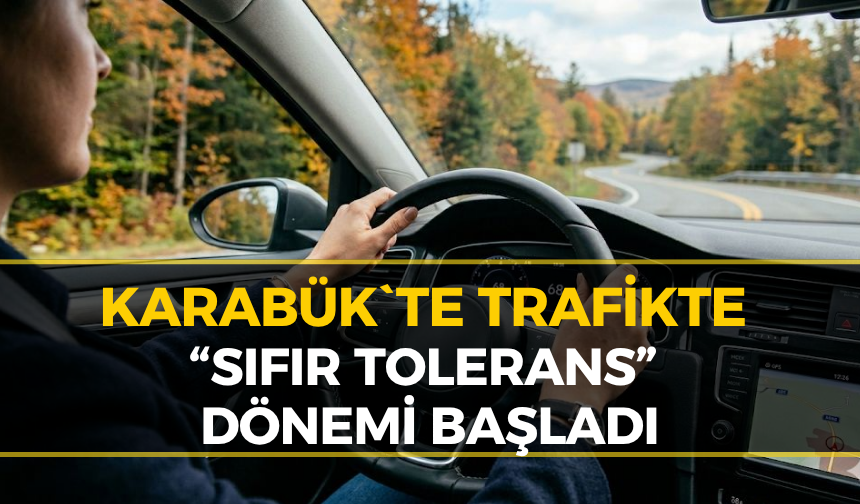 Karabük'te Direksiyon Başında Bunu Yapanlara Ağır Ceza