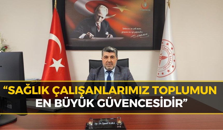 İl Sağlık Müdürü Kara’dan 14 Mart Tıp Bayramı Mesajı