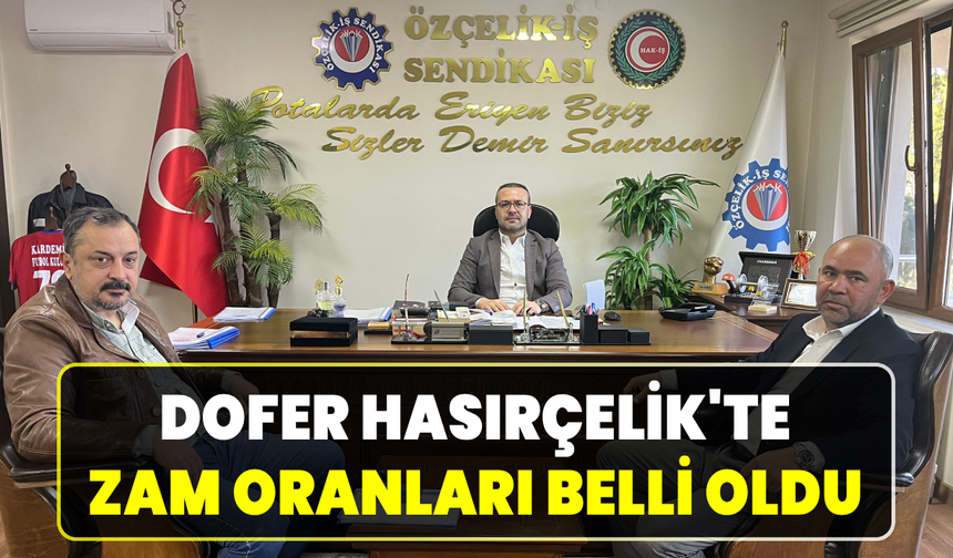 Dofer Hasırçelik çalışanlarını sevindiren imza