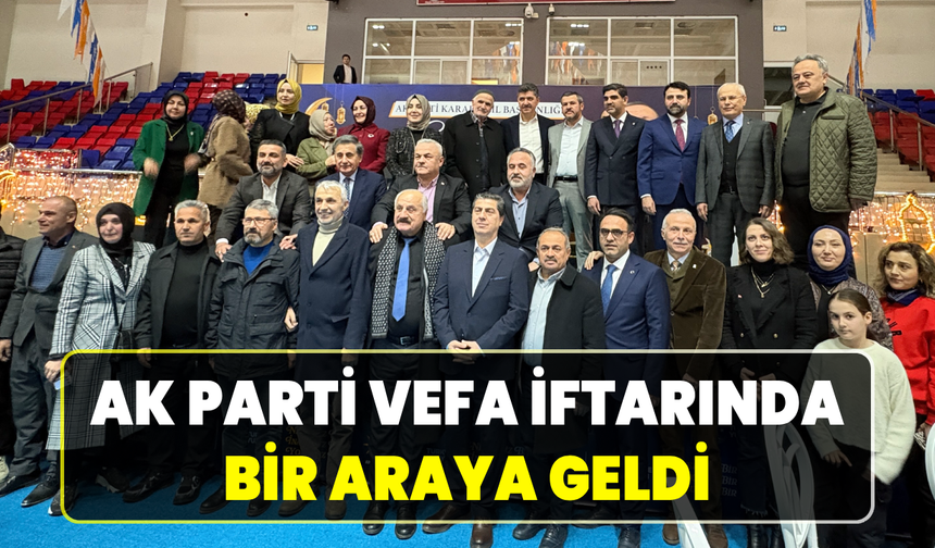AK Parti’nin geleneksel vefa iftarı yoğun ilgi gördü