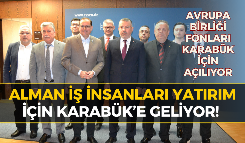 Almanya'dan Karabük'e İstihdam Müjdesi: Dev Projeler Yolda