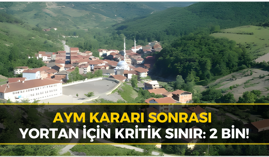 AYM Kararı Sonrası Gözler Yortan Belediyesi’nde