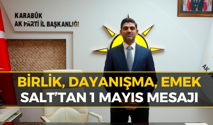 Ferhat Salt’tan 1 Mayıs’ta Emek Vurgusu