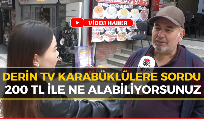 Karabük'te Ekonominin Nabzı Tutuldu: 200 TL'nin Değeri Kaldı Mı?