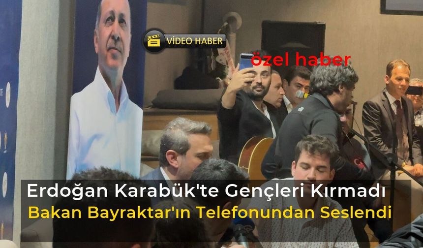 Cumhurbaşkanı Erdoğan Karabüklü Gençlere Seslendi