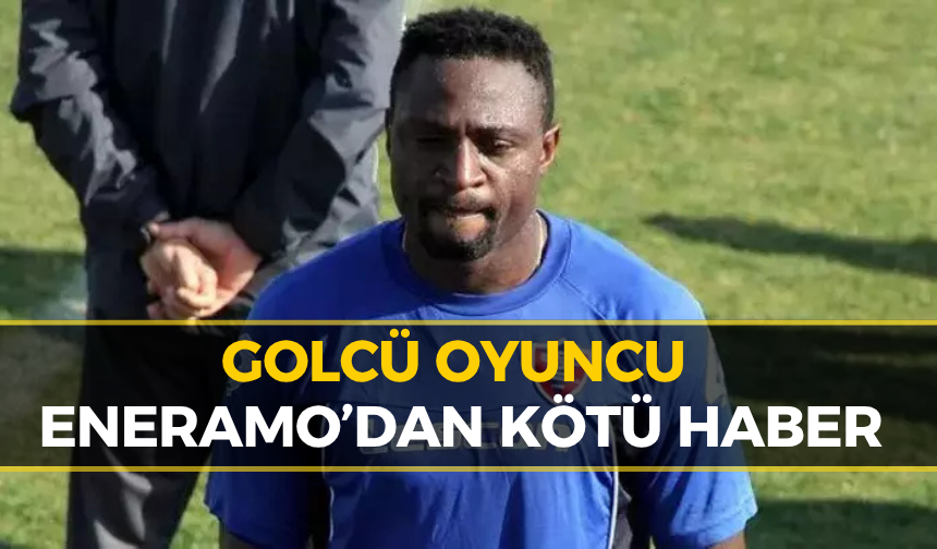 Eski Karabüksporlu Futbolcu Eneramo Yaşamını Yitirdi