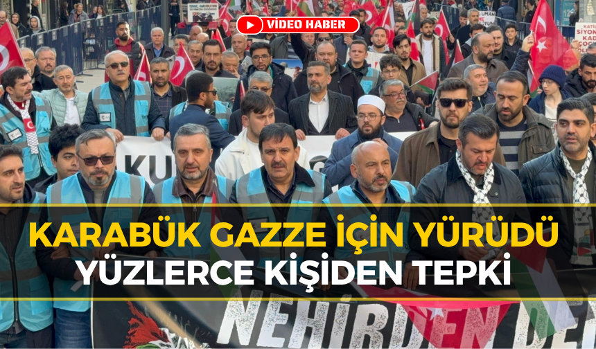 Karabük’te Gazze İçin Tepki Yürüyüşü