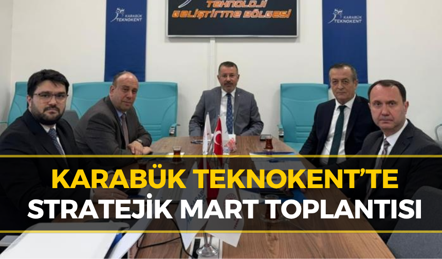 Karabük Teknokent’te Mart Toplantısı