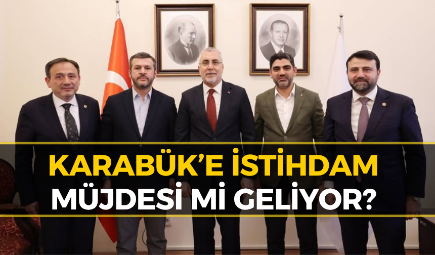 Karabük Heyeti TBMM’de: Bakan Işıkhan’a Şehrin Talepleri İletildi