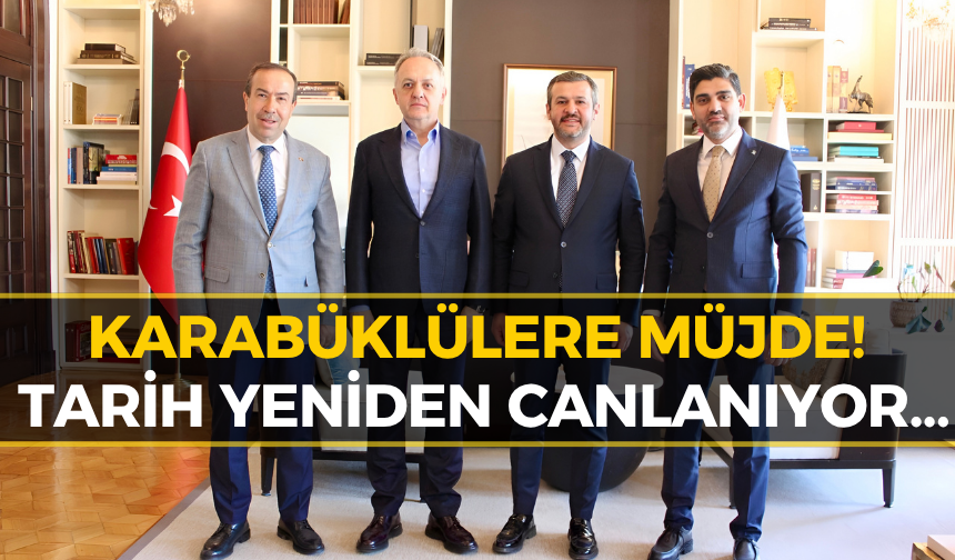 Karabük’ün Unutulmaz Değeri İçin Ankara’da Dev Adım!