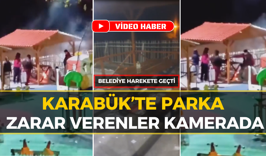 Karabük'te Tepki Çeken Görüntüler: Parkı Yakıp Yıktılar!