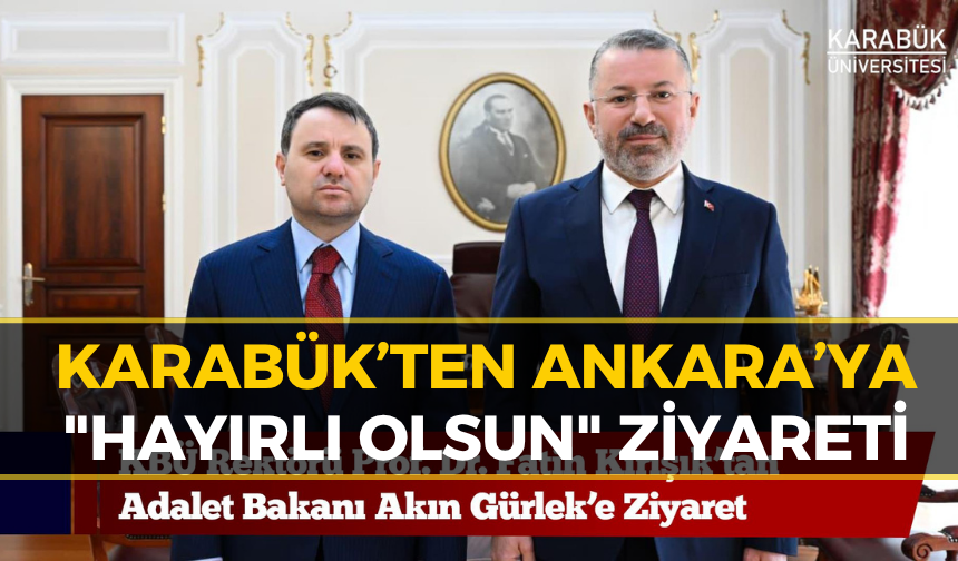 KBÜ Rektörü Kırışık’tan Adalet Bakanı Gürlek’e Ziyaret