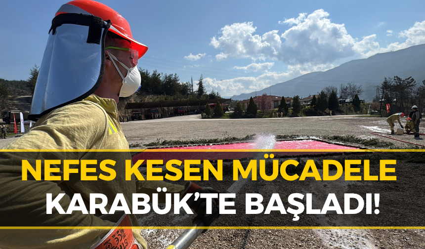 Karabük Bu Yarışta Kapışıyor: Yangın Savaşçıları Sahada