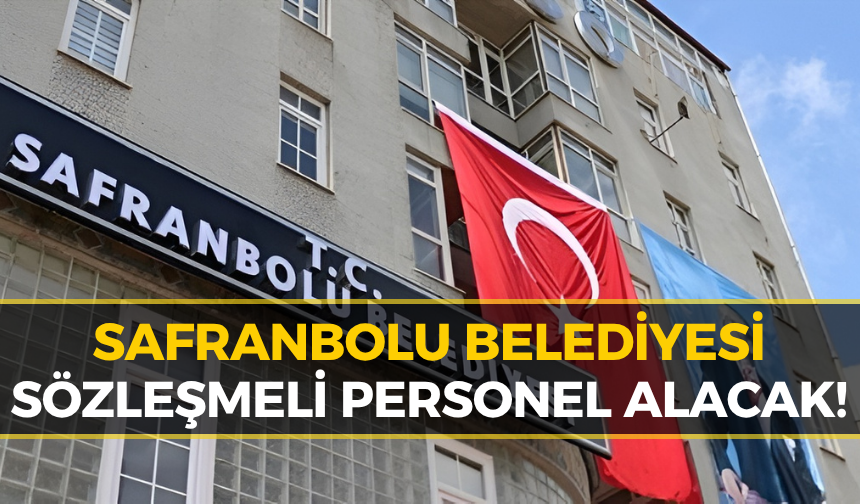 Safranbolu Belediyesi Personel Alacak: İşte Şartlar ve Başvuru Tarihi!
