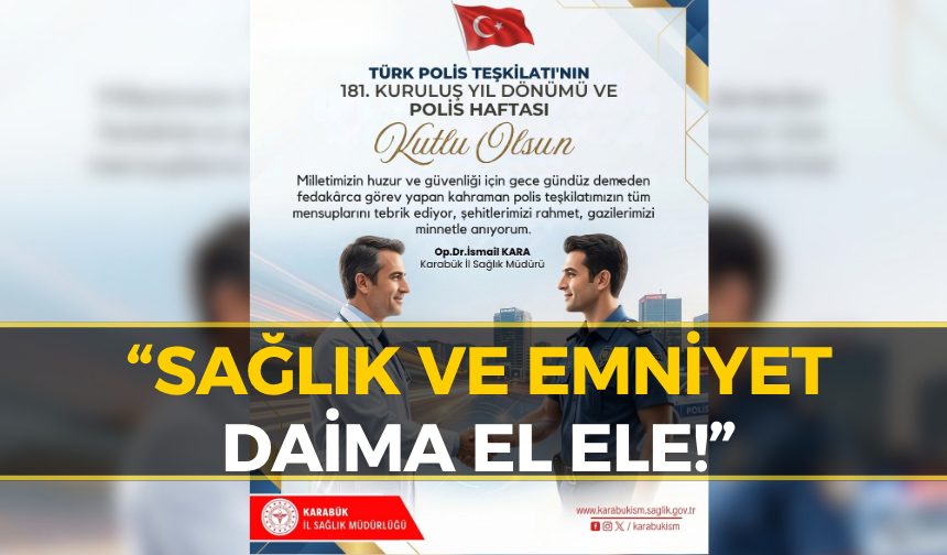 İl Sağlık Müdürü Kara'dan Polis Haftası Mesajı