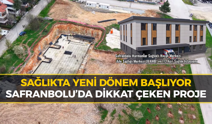 Safranbolu’da Sağlık Yatırımı Yükseliyor