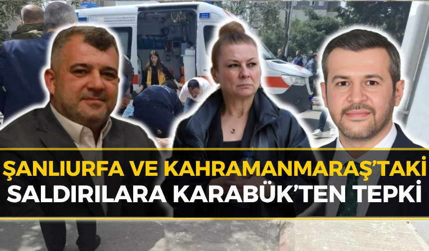 Şanlıurfa ve Kahramanmaraş’taki Okul Saldırılarına Karabük’ten Tepki