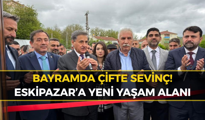 Eskipazar’da Yeni Yaşam Alanı Hizmete Girdi