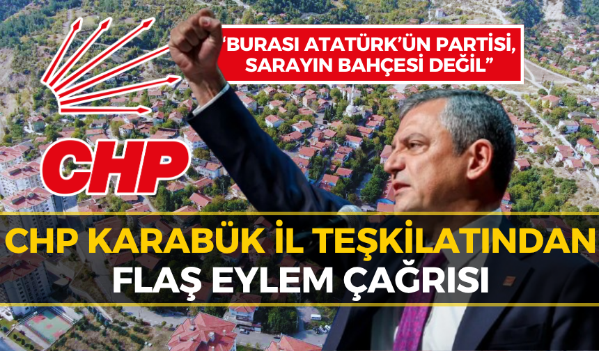 CHP Karabük'ten İl Binasında Toplanma Çağrısı: "Özgür Özel'in Yanındayız"