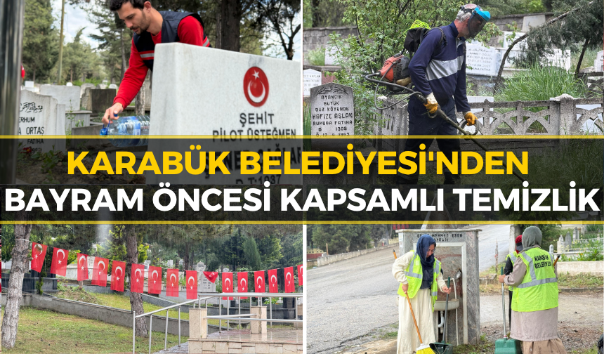 Karabük’te Mezarlıklar Bayrama Hazırlanıyor