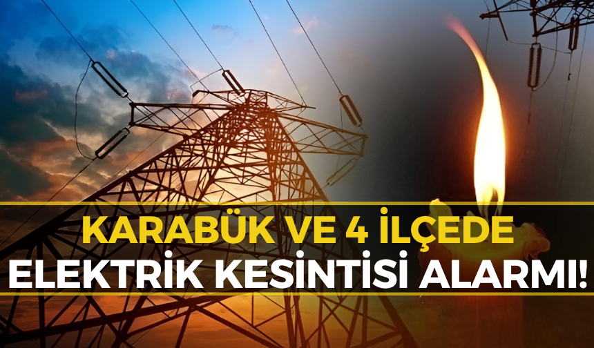 Karabük’te Elektrik Kesintisi: İşte Kesinti Yaşanan Mahalleler