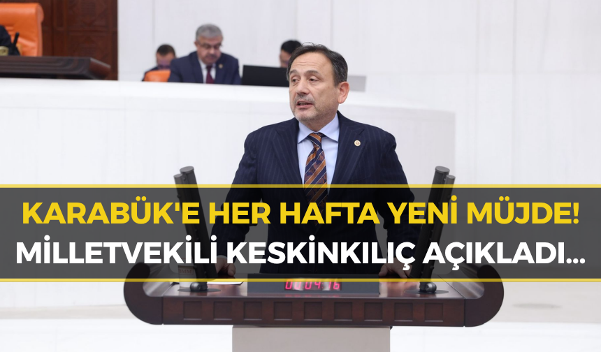 Keskinkılıç’tan Flaş Açıklama: Karabük Değişiyor!