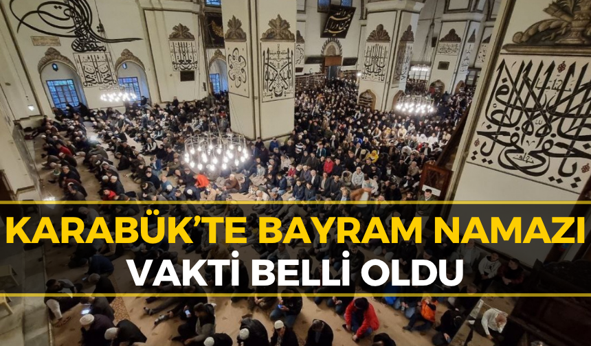 Karabük'te Kurban Bayramı Namazı Saat Kaçta Kılınacak?