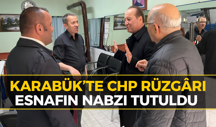 CHP Karabük’te Sahaya İndi: "Her Şey Çok Güzel Olacak"