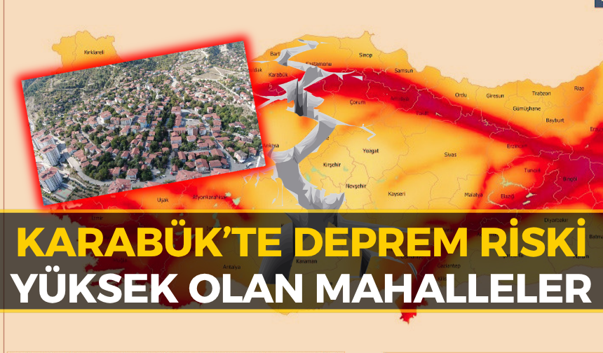 Karabük İçin Korkutan Deprem Raporu: O Mahalleler Resmen Alarm Veriyor!