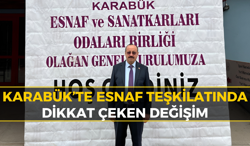 Karabük’te Esnaf Teşkilatında Yeni Dönem Başladı