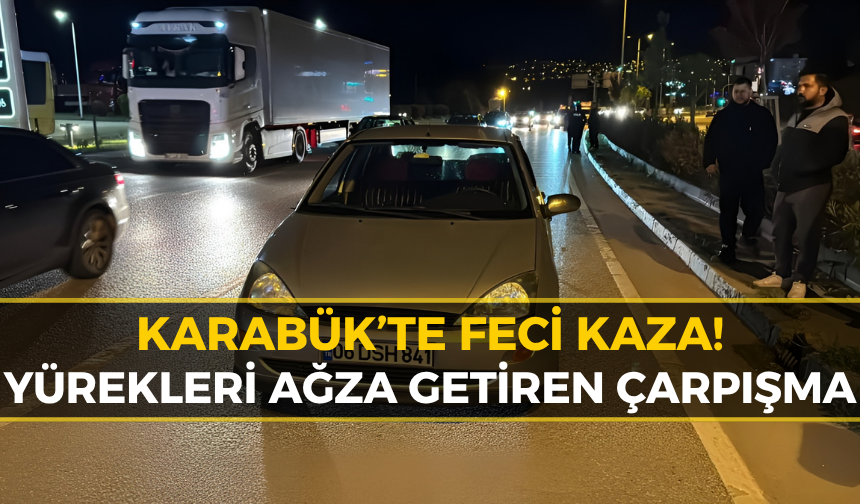 Karabük’te Feci Kaza! Genç Yaya Ölümle Savaşıyor