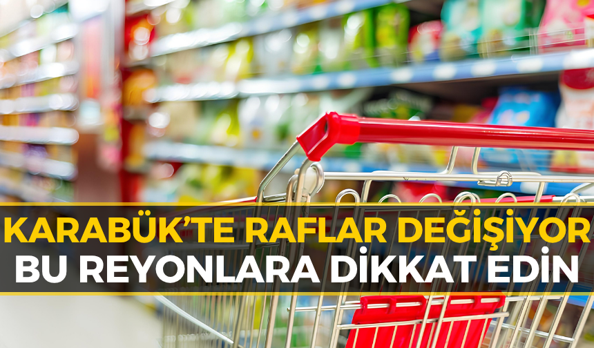 Bakanlık'tan Talimat: Karabük'te O Ürünler İçin 'Özel Reyon'