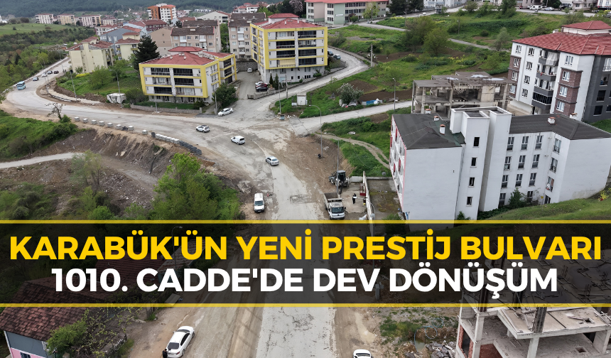 Karabük’ün Yeni Bulvarında Geri Sayım Başladı!