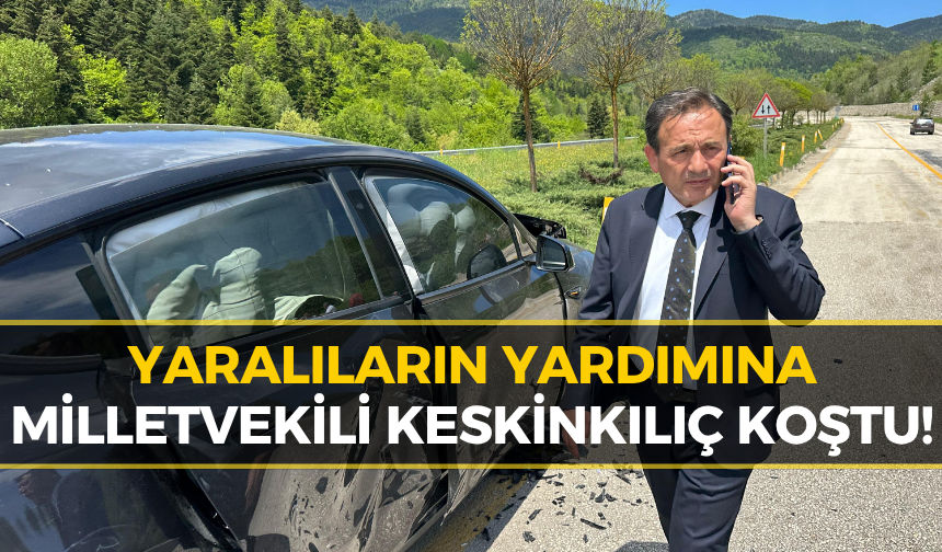 Karabük'te Feci Kaza: Keskinkılıç, Yaralıların Yardımına Koştu!