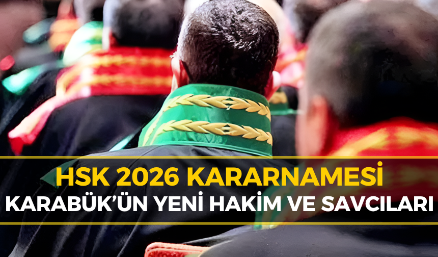Karabük'te Hakim ve Savcı Değişimi! İşte Gelen ve Giden İsimler