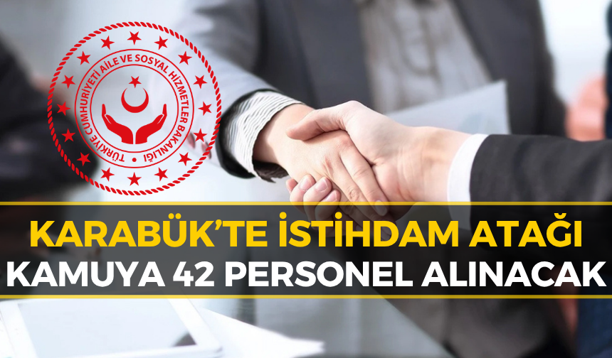 Karabük'te O Bakanlık 42 Personel Alacağını Açıkladı! İşte Şartlar