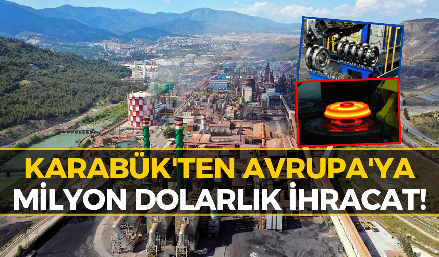 KARDEMİR'den Avrupa'ya Dev İhracat: Milyon Dolarlık İmzalar Atıldı!