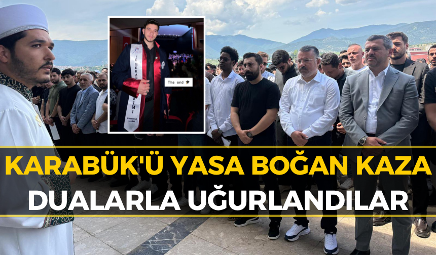 Feci Kazanın Ardından Karabük'te Hüzünlü Cenaze Töreni