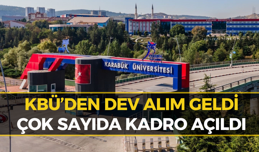 Karabük Üniversitesi O Alanlarda Alım Yapacak: İşte Şartlar...