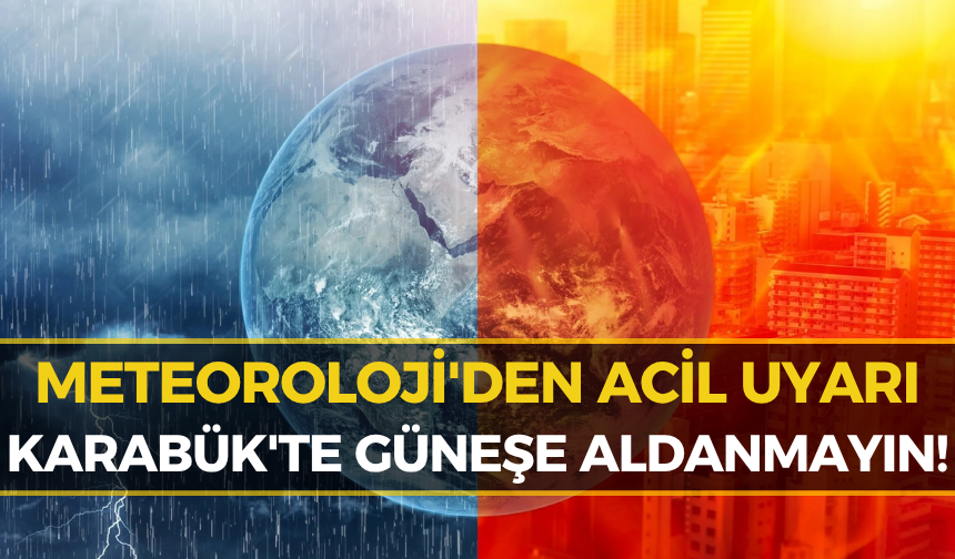 Meteoroloji'den Karabük'e Uyarı: Saat Verildi, Sağanak Geliyor!