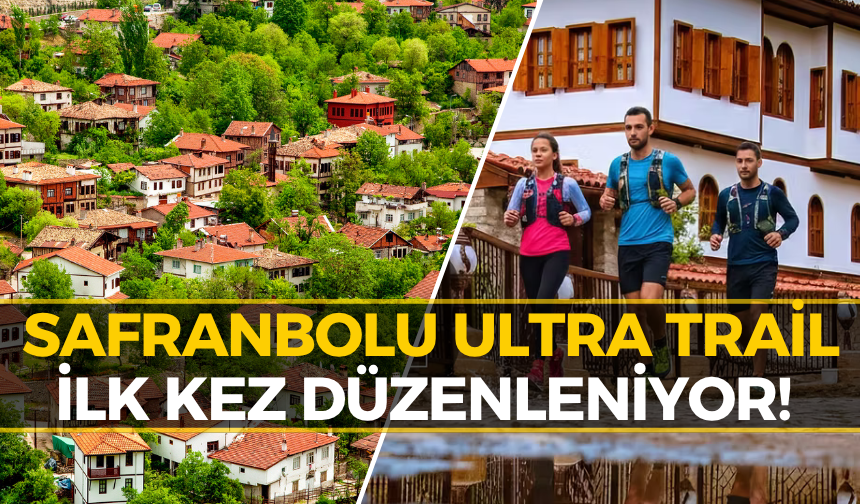 Safranbolu’da Dev Organizasyon: Ultra Trail Heyecanı Başlıyor!